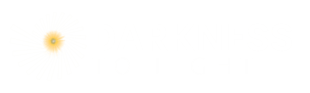 Darkness to Light